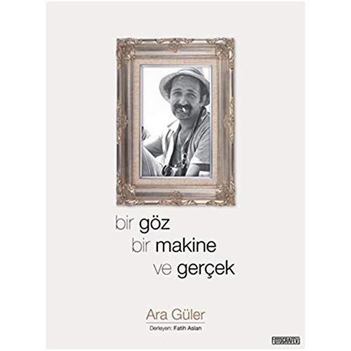 Bir Göz Bir Makine ve Gercek