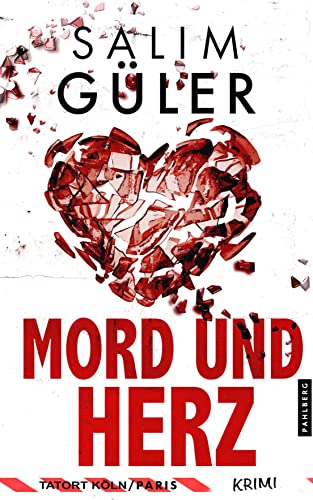 Mord und Herz - Tatort Köln / Paris: Krimi (Brandt und Aydin ermitteln) (Köln Krimi) von Pahlberg Verlag