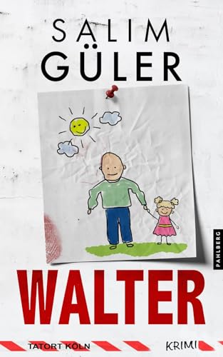 Walter - Tatort Köln: Krimi Walter - Tatort Köln: Krimi von Pahlberg Verlag