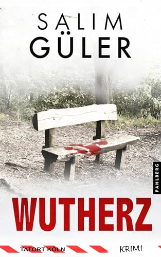 Wutherz - Tatort Köln: Krimi Wutherz - Tatort Köln: Krimi von Pahlberg Verlag