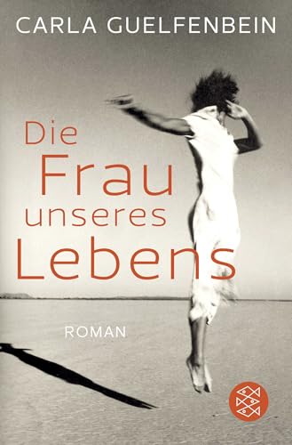 Die Frau unseres Lebens: Roman von FISCHER Taschenbuch