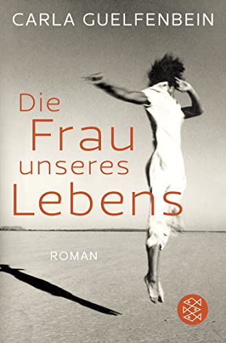 Die Frau unseres Lebens: Roman