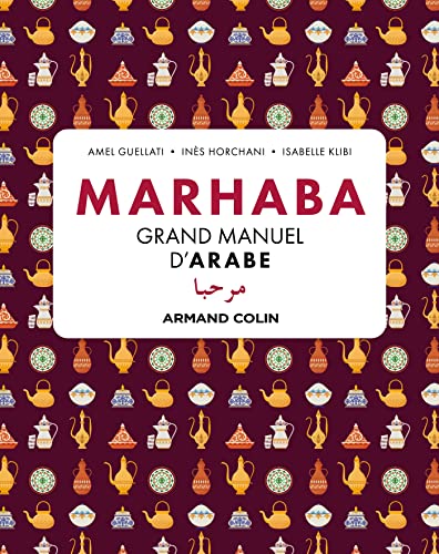 Marhaba Grand manuel d'arabe: Grands débutants von ARMAND COLIN