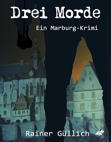 Drei Morde: Ein Marburg Krimi