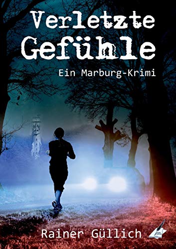 Verletzte Gefühle - Ein Marburg-Krimi von Karina Verlag Wien