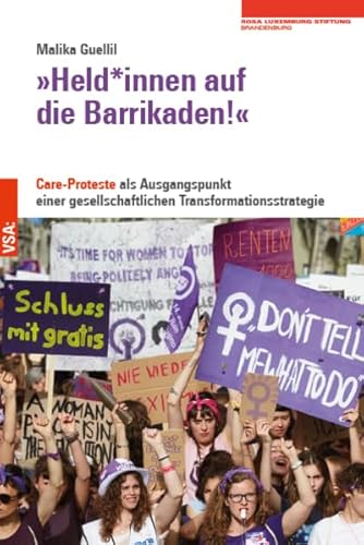 »Held*innen auf die Barrikaden!«: Care-Proteste als Ausgangspunkt einer gesellschaftlichen Transformationsstrategie von VSA