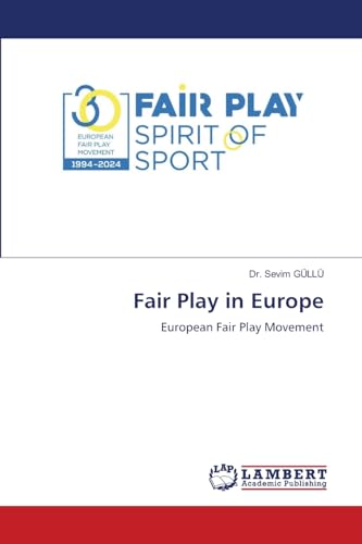 Fair Play in Europe: European Fair Play Movement von LAP LAMBERT Academic Publishing