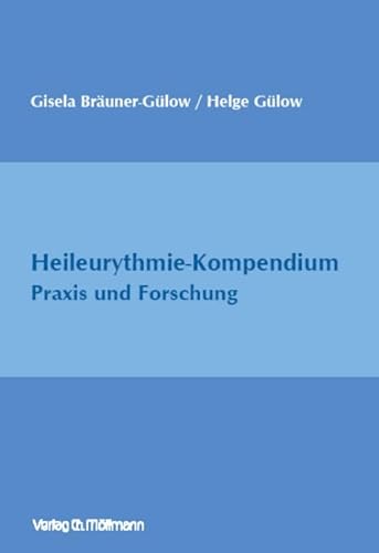 Heileurythmie-Kompendium: Praxis und Forschung