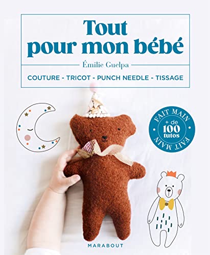 Tout pour mon bébé: Couture - Tricot - Punch needle - Tissage von MARABOUT