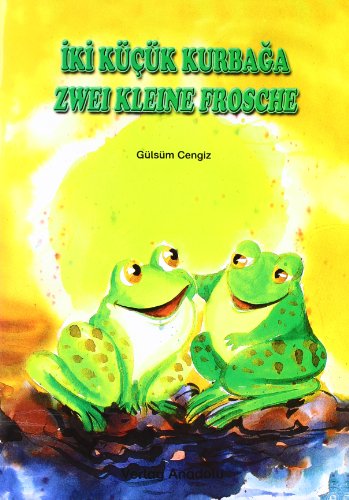 Zwei kleine Frösche /Iki Kücük Kurbaga: Türkisch-Deutsch