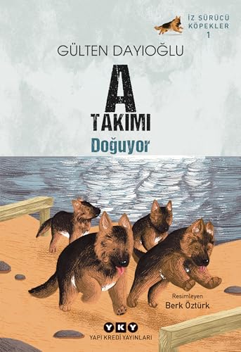 A Takımı Doğuyor: İz Sürücü Köpekler - 1 von Yapı Kredi Yayınları