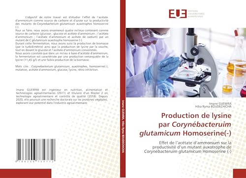 Production de lysine par Corynébacteruim glutamicum Homoserine(-): Effet de l'acétate d'ammonium sur la productivité d'un mutant auxotrophe de Corynébacteruim glutamicum Homoserine (-) von Éditions universitaires européennes
