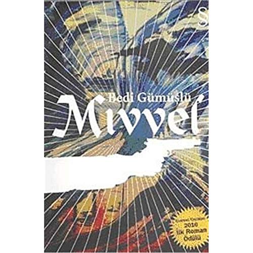 Mivvel: Everest Yayınları 2010 İlk Roman Ödülü Mivvel: Everest Yayınları 2010 İlk Roman Ödülü von Everest Yayınları