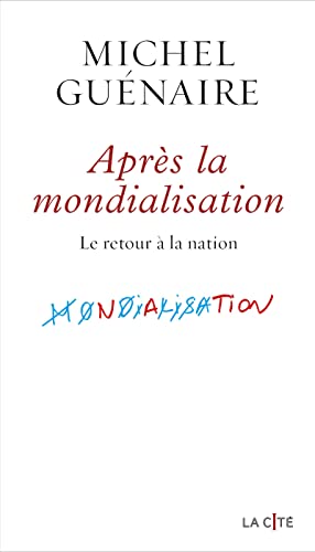 Après la mondialisation - Le retour à la nation Après la mondialisation - Le retour à la nation von PRESSES CITE