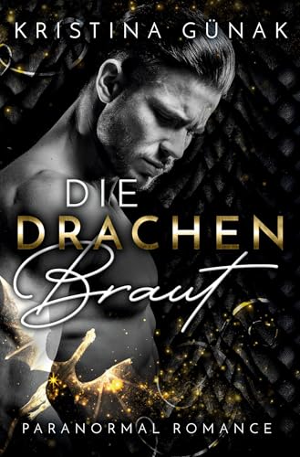 Die Drachenbraut: Paranormal Romance Die Drachenbraut: Paranormal Romance von tolino media