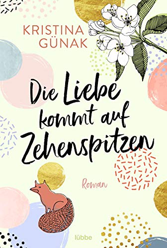 Die Liebe kommt auf Zehenspitzen: Roman von Lübbe