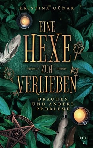 Drachen und andere Probleme: Eine Hexe zum Verlieben Drachen und andere Probleme: Eine Hexe zum Verlieben