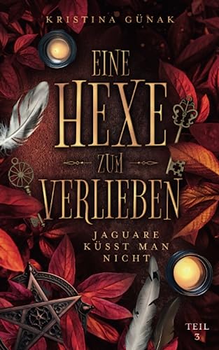 Jaguare küsst man nicht: Eine Hexe zum Verlieben Jaguare küsst man nicht: Eine Hexe zum Verlieben