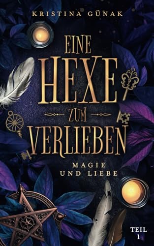 Magie und Liebe: Eine Hexe zum Verlieben von Independently published