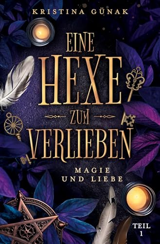 Magie und Liebe: Eine Hexe zum Verlieben Magie und Liebe: Eine Hexe zum Verlieben von tolino media