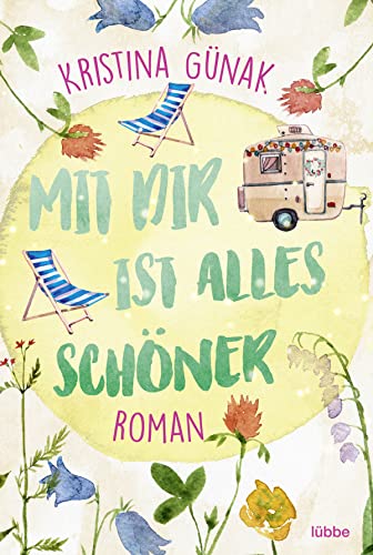 Mit dir ist alles schöner: Roman