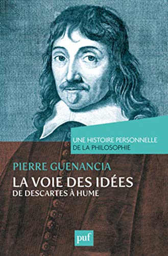 La voie des idées, de Descartes à Hume. Une histoire personnelle de la philosophie