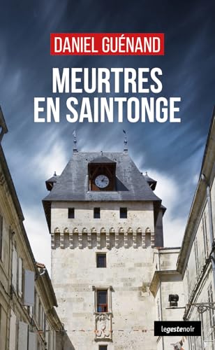 Meurtres en Saintonge (GESTE NOIR (tous formats)) von La Geste Éditions