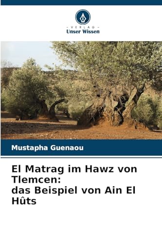 El Matrag im Hawz von Tlemcen: das Beispiel von Ain El Hûts
