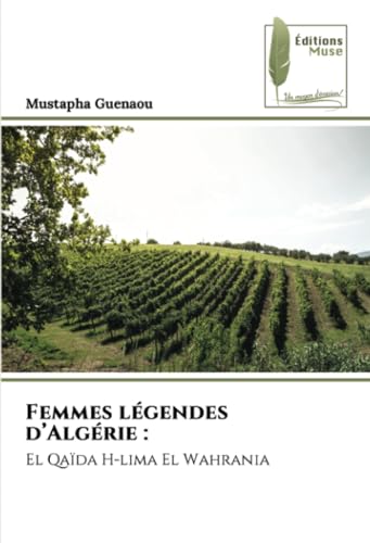 Femmes légendes d’Algérie :: El Qaïda H-lima El Wahrania von Éditions Muse