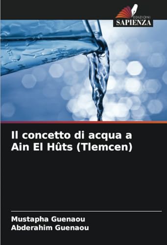 Il concetto di acqua a Ain El Hûts (Tlemcen) von Edizioni Sapienza