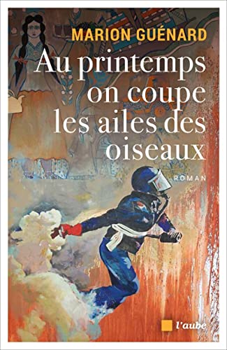 Au printemps on coupe les ailes des oiseaux von DE L AUBE