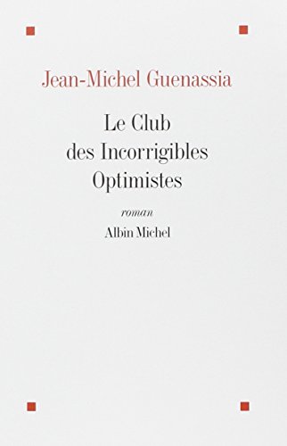 Club Des Incorrigibles Optimistes (Le): roman. Ausgezeichnet mit dem Prix Goncourt des Lycéens 2009 (Romans, Nouvelles, Recits (Domaine Francais))