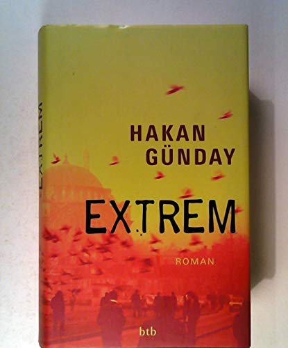 Extrem: Roman: Roman. Deutsche Erstausgabe