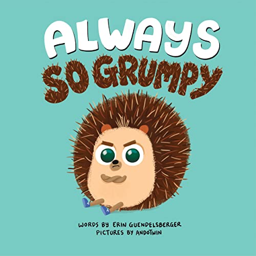 Always So Grumpy: A Heartwarming and Funny Interactive Story about Feelings (Social Emotional, Hedgehog Books for Toddlers and Kids)