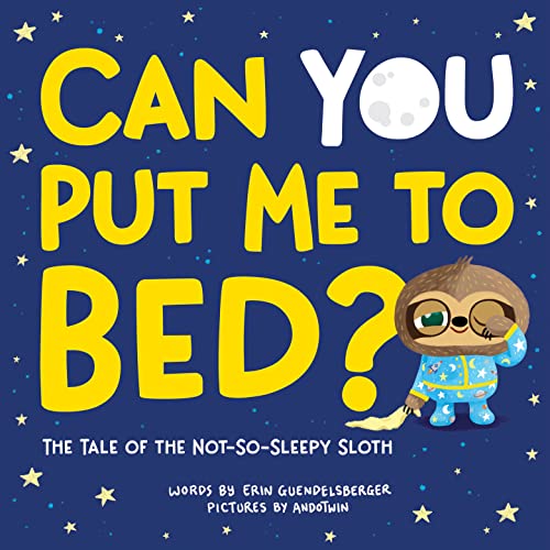 Can You Put Me to Bed?: The Tale of the Not-So-Sleepy Sloth (A Sweet and Interactive Goodnight Book for Toddlers and Kids) von Sourcebooks Wonderland