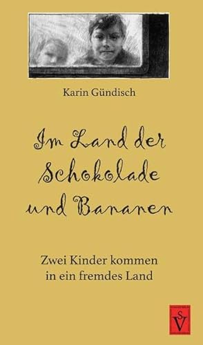 Im Land der Schokolade und Bananen: Zwei Kinder kommen in ein fremdes Land (Siebenbürgische Kinder- und Jugendbücher)