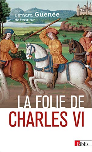La folie de Charles VI. Roi Bien-Aimé von CNRS EDITIONS