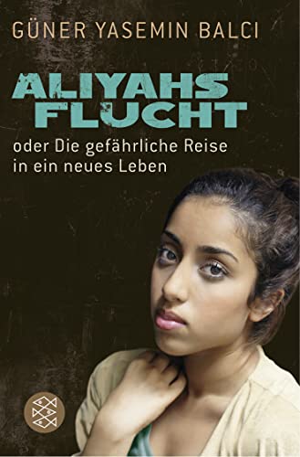Aliyahs Flucht: oder Die gefährliche Reise in ein neues Leben von FISCHER Taschenbuch