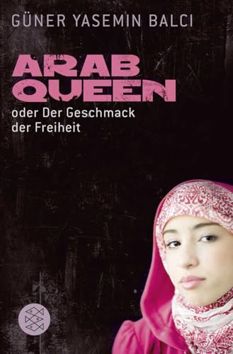 ArabQueen: oder Der Geschmack der Freiheit von FISCHER Taschenbuch