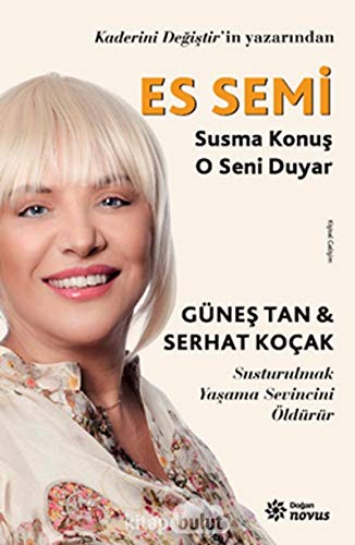 Es Semi - Susma Konuş O Seni Duyar: Susturulmak Yaşama Sevincini Öldürür von Doğan Novus Yayınları