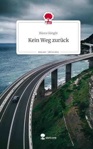 Kein Weg zurück. Life is a Story - story.one
