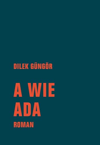 A wie Ada: Roman von Verbrecher