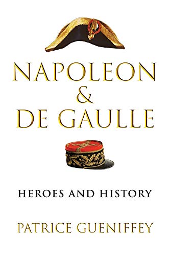 Napoleon and De Gaulle: Heroes and History