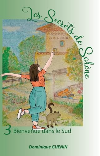 Les secrets de Solène (Tome 3) - Bienvenue dans le Sud von AFNIL