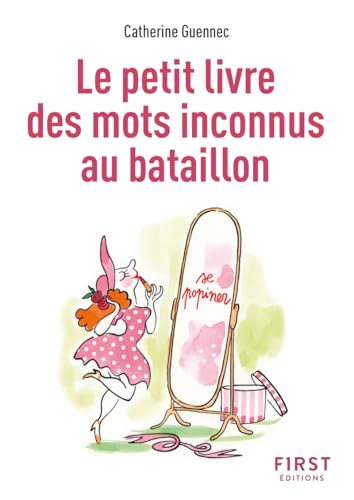 Le Petit livre des Mots inconnus au bataillon, 2e éd. von FIRST