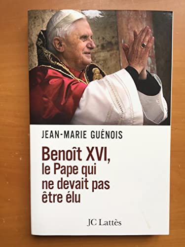 Benoît XVI Le pape qui ne devait pas être élu