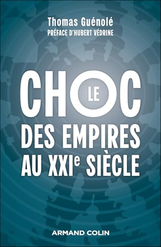 Le choc des empires au XXIe siècle von ARMAND COLIN