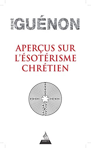 Aperçus sur l'ésotérisme chrétien von DERVY