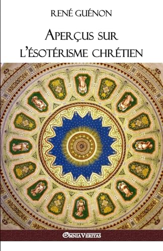 Aperçus sur l'ésotérisme chrétien