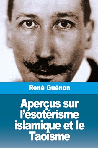 Aperçus sur l'ésotérisme islamique et le Taoïsme von Prodinnova